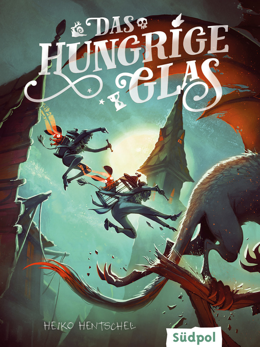 Title details for Das hungrige Glas (Die Glas-Trilogie, Band 1)--spannendes, bildgewaltiges Fantasy-Jugendbuch ab 12 by Heiko Hentschel - Available